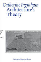 Architecture's Theory (Writing Architecture)