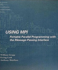 Using MPI: Portable Parallel Programming with the Message-Passing