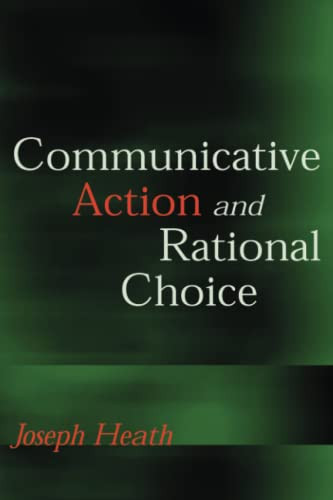 Communicative Action and Rational Choice - Studies in Contemporary