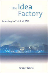 Idea Factory: Learning to Think at MIT