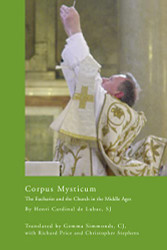 Corpus Mysticum: The Eucharist and the Church in the Middle Ages