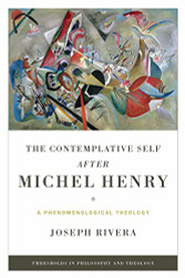 Contemplative Self after Michel Henry The