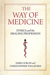 Way of Medicine: Ethics and the Healing Profession