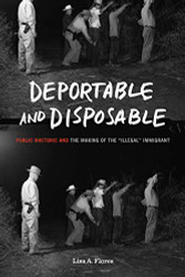 Deportable and Disposable