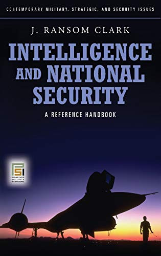 Intelligence and National Security: A Reference Handbook - Praeger