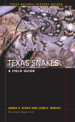 Texas Snakes: A Field Guide (Texas Natural History Guides - )