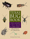Texas Bug Book: The Good the Bad and the Ugly