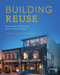 Building Reuse: Sustainability Preservation and the Value of Design