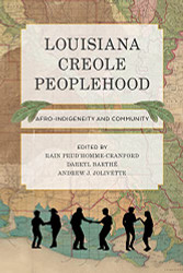 Louisiana Creole Peoplehood: Afro-Indigeneity and Community