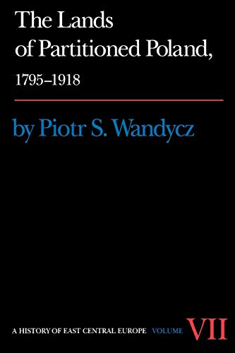 Lands of Partitioned Poland 1795-1918 - History of East Central