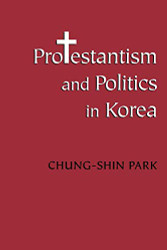 Protestantism and Politics in Korea