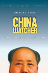 China Watcher: Confessions of a Peking Tom