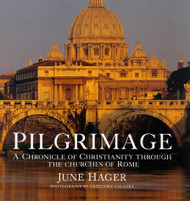 Pilgrimage: A Chronicle of Christianity Through the Churches of Rome
