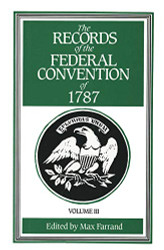 Records of the Federal Convention of 1787 volume 3