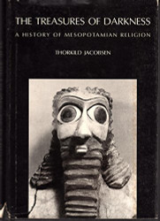 treasures of darkness: A history of Mesopotamian religion