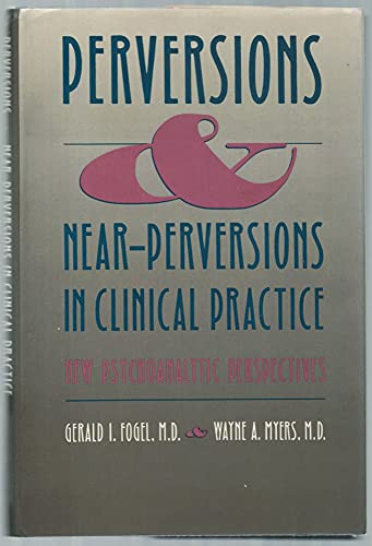 Perversions and Near-Perversions in Clinical Practice