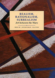 Realism Rationalism Surrealism: Art Between the Wars - Modern Art