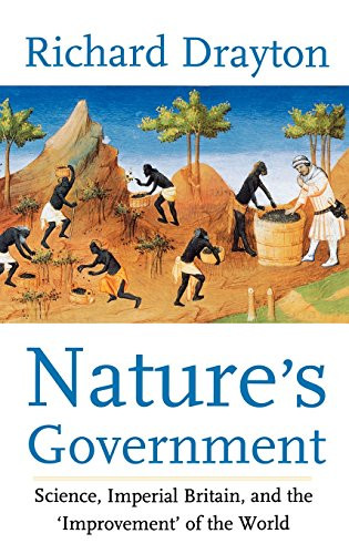Nature's Government: Science Imperial Britain and the "Improvement"