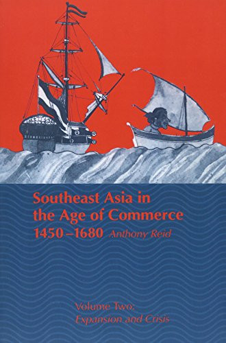 Southeast Asia in the Age of Commerce 1450-1680 Volume 2