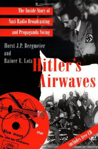 Hitler's Airwaves: The Inside Story of Nazi Radio Broadcasting