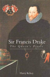 Sir Francis Drake: The Queen`s Pirate