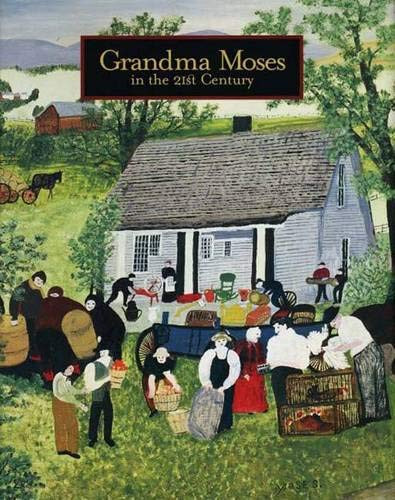 Grandma Moses: in the 21st Century