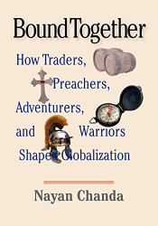Bound Together: How Traders Preachers Adventurers and Warriors
