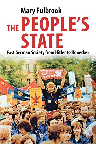 People's State: East German Society from Hitler to Honecker
