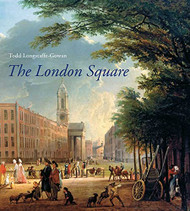 London Square: Gardens in the Midst of Town
