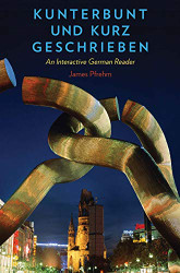 Kunterbunt und kurz geschrieben: An Interactive German Reader