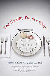 Deadly Dinner Party: and Other Medical Detective Stories