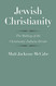 Jewish Christianity: The Making of the Christianity-Judaism Divide