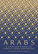 Arabs: A 3000-Year History of Peoples Tribes and Empires