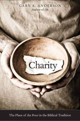 Charity: The Place of the Poor in the Biblical Tradition