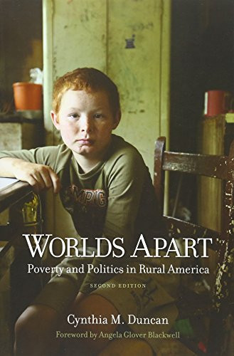 Worlds Apart: Poverty and Politics in Rural America