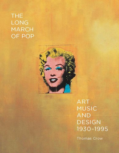 Long March of Pop: Art Music and Design 1930-1995