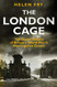 London Cage: The Secret History of Britain's World War II
