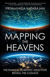 Mapping the Heavens: The Radical Scientific Ideas That Reveal