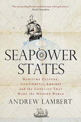 Seapower States: Maritime Culture Continental Empires