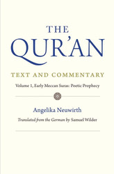 Qur'an: Text and Commentary Volume 1: Early Meccan Suras: Poetic