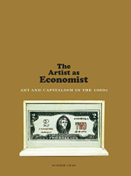 Artist as Economist: Art and Capitalism in the 1960s