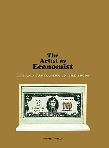 Artist as Economist: Art and Capitalism in the 1960s