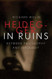 Heidegger in Ruins: Between Philosophy and Ideology