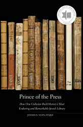 Prince of the Press: How One Collector Built History's Most Enduring