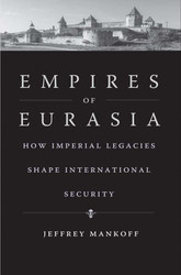 Empires of Eurasia: How Imperial Legacies Shape International