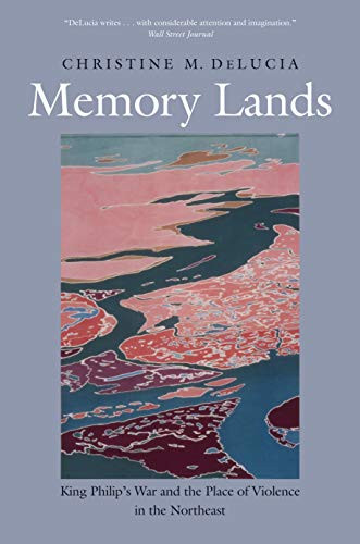 Memory Lands: King Philip's War and the Place of Violence
