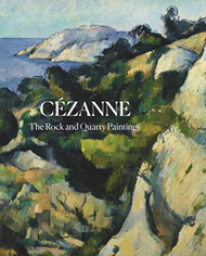 Cizanne: The Rock and Quarry Paintings