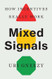 Mixed Signals: How Incentives Really Work
