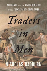 Traders in Men: Merchants and the Transformation of the Transatlantic