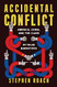 Accidental Conflict: America China and the Clash of False
